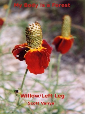 cover image of My Body is a Forest-Willow/Left Leg
